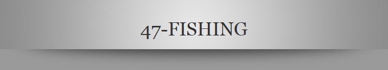 47-FISHING