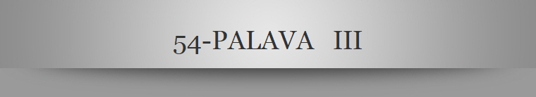 54-PALAVA   III